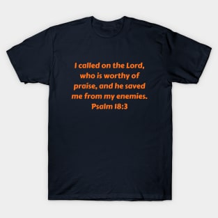 Bible Verse Psalm 18:3 T-Shirt